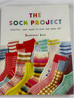 The Sock Project : Colorful, Cool Socks to Knit and Show Off by Summer Lee